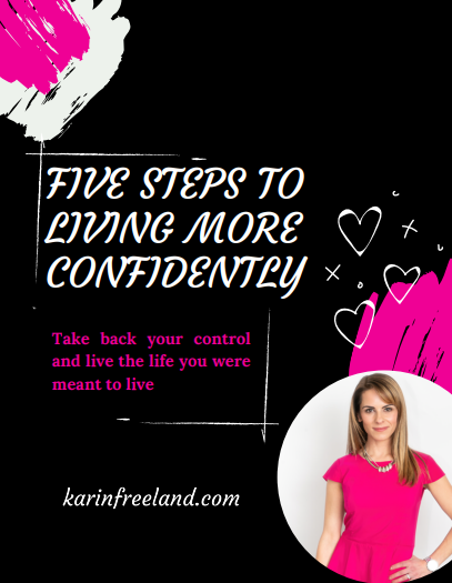 Five Steps To Living More Confidently Karin Freelend resource cover image.