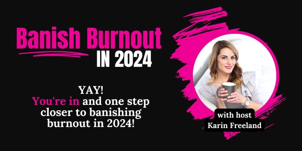 Burnout Event Confirmation Karin Freeland.