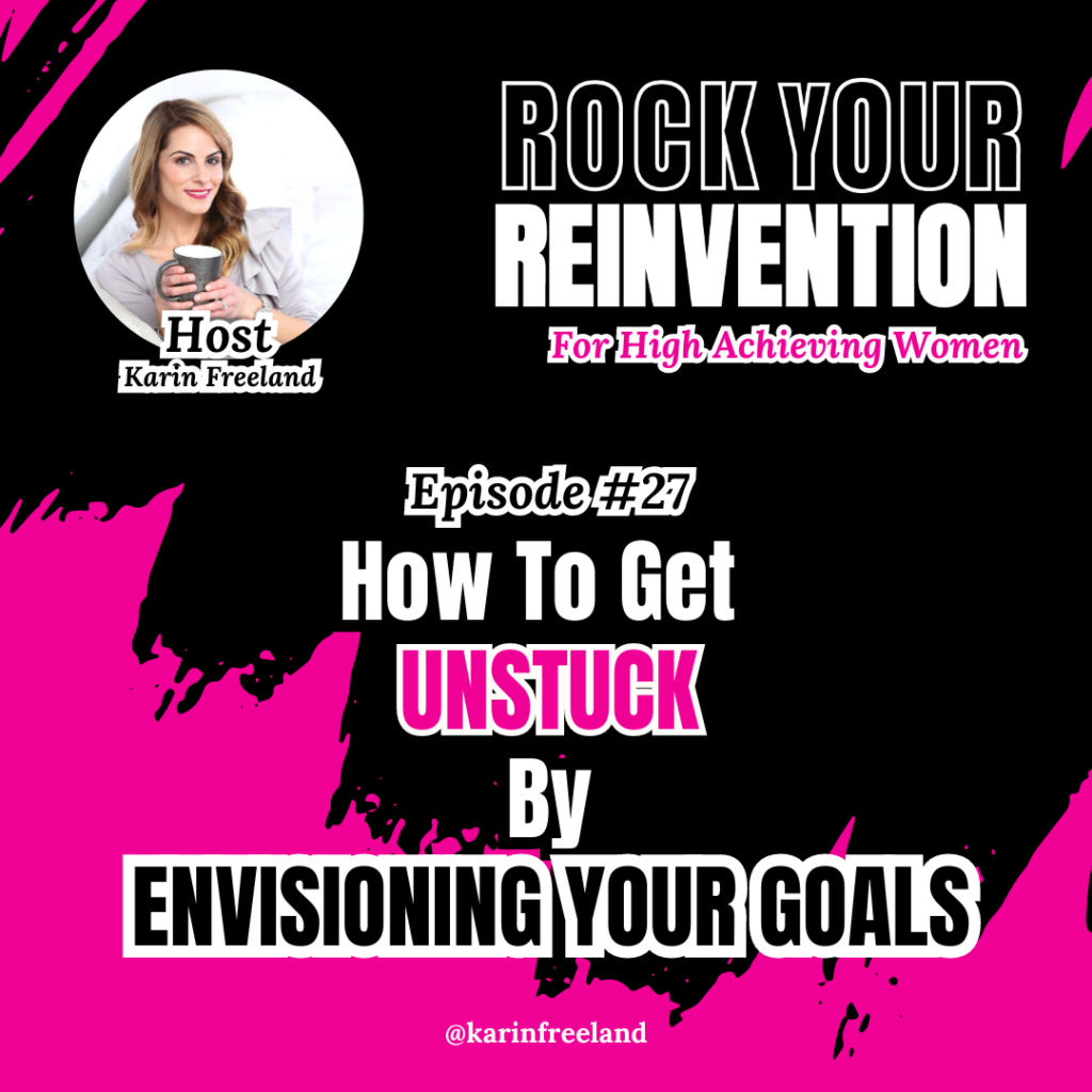 Rock Your Reinvention episode #27 with Karin Freeland.