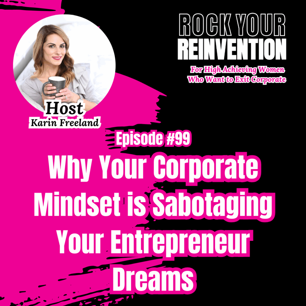 Rock Your Reinvention Episode 99 with Karin Freeland